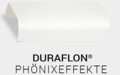 DURAFLON® Phönixeffekte